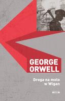 Droga na molo w Wigan. Autor: Orwell George. SmakLiter.pl Okładka książki Droga na molo w Wigan