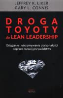 Droga Toyoty do Lean Leadership. Autor: Jeffrey K. Liker, Gary L. Convis. SmakLiter.pl Okładka książki Droga Toyoty do Lean Leadership