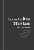 Druga reforma teatru. Ludzie - Idee - Zdarzenia. Autor: Braun Kazimierz. SmakLiter.pl Okładka książki Druga reforma teatru. Ludzie - Idee - Zdarzenia