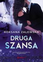Druga szansa. Autor: Roksana Zalewska. SmakLiter.pl Okładka książki Druga szansa