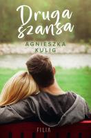 Druga szansa. Autor: Kulig Agnieszka. SmakLiter.pl Okładka książki Druga szansa