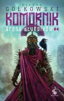 Okładka książki Druga Trylogia Komornika T.4 Arena Dłużników