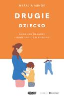 Drugie dziecko Nowa codzienność i nowe emocje w rodzinie. Autor: Natalia Minge. SmakLiter.pl Okładka książki Drugie dziecko Nowa codzienność i nowe emocje w rodzinie