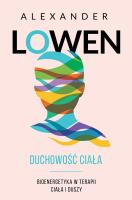 Duchowość ciała. Autor: Alexander Lowen. SmakLiter.pl Okładka książki Duchowość ciała
