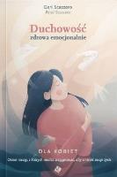 Duchowość zdrowa emocjonalnie dla kobiet. Autor: Geri Scazzero. SmakLiter.pl Okładka książki Duchowość zdrowa emocjonalnie dla kobiet