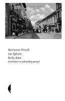 Duchy domu. Czerniowce w żydowskiej pamięci. Autor: Marianne Hirsch, Leo Spitzer, Adam Musiał. SmakLiter.pl Okładka książki Duchy domu. Czerniowce w żydowskiej pamięci