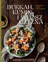 Dukkah, kumin i włoszczyzna. Wegetariańska kuchnia bliskowschodnia. Autor: Khanafer Samar. SmakLiter.pl Okładka książki Dukkah, kumin i włoszczyzna. Wegetariańska kuchnia bliskowschodnia
