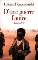 D’une guerre l’autre Angola 1975. Autor: Kapuscinski Ryszard. SmakLiter.pl Okładka książki D’une guerre l’autre Angola 1975