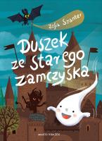 Duszek ze starego zamczyska. Autor: Szanter Zofia. SmakLiter.pl Okładka książki Duszek ze starego zamczyska