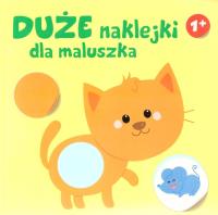 Duże naklejki dla maluszka 1+ - Kotek. Autor:   Praca zbiorowa. SmakLiter.pl Okładka książki Duże naklejki dla maluszka 1+ - Kotek