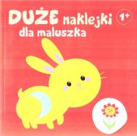 Duże naklejki dla maluszka 1+ - Króliczek. Autor:   Praca zbiorowa. SmakLiter.pl Okładka książki Duże naklejki dla maluszka 1+ - Króliczek