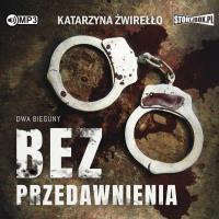 Dwa bieguny T.1 Bez przedawnienia audiobook. Autor: Katarzyna Żwirełło. SmakLiter.pl Okładka książki Dwa bieguny T.1 Bez przedawnienia audiobook