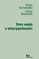 Dwa eseje o wiarygodności. Autor: Sztompka Piotr, Hausner Jerzy. SmakLiter.pl Okładka książki Dwa eseje o wiarygodności