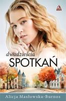 Dwadzieścia spotkań. Autor: Masłowska-Burnos, Alicja. SmakLiter.pl Okładka książki Dwadzieścia spotkań