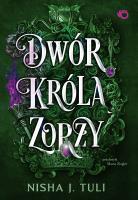 Dwór króla Zorzy. Artefakty Uranosa. Tom 2. Autor: Nisha J. Tuli. SmakLiter.pl Okładka książki Dwór króla Zorzy. Artefakty Uranosa. Tom 2