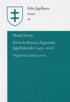Dwór królewicza Zygmunta Jagiellończyka (1493-1506). Autor: Ferenc Marek. SmakLiter.pl Okładka książki Dwór królewicza Zygmunta Jagiellończyka (1493-1506)