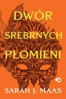 Dwór srebrnych płomieni. Dwór cierni i róż. Tom 4 wyd. 2024. Autor: Sarah J. Maas. SmakLiter.pl Okładka książki Dwór srebrnych płomieni. Dwór cierni i róż. Tom 4 wyd. 2024
