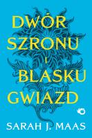 Dwór szronu i blasku gwiazd. Dwór cierni i róż. Tom 3,5 wyd. 2024. Autor: Sarah J. Maas. SmakLiter.pl Okładka książki Dwór szronu i blasku gwiazd. Dwór cierni i róż. Tom 3,5 wyd. 2024