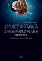 Okładka książki Dyktatura zakamuflowana - casus Polski