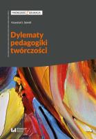 Dylematy pedagogiki twórczości. Autor: Krzysztof J. Szmidt. SmakLiter.pl Okładka książki Dylematy pedagogiki twórczości