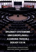 Dylematy systemowe Unii Europejskiej u zarania trzeciej dekady XXI w.. Autor: Marta Witkowska, Potorski Radosław, Kabat-Rudnicka Danuta, Boiret Karolina. SmakLiter.pl Okładka książki Dylematy systemowe Unii Europejskiej u zarania trzeciej dekady XXI w.
