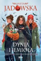 Dynia i jemioła. Nietypowe historie świąteczne wyd. 2023. Autor: Jadowska Aneta. SmakLiter.pl Okładka książki Dynia i jemioła. Nietypowe historie świąteczne wyd. 2023