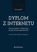 Dyplom z internetu. Jak korzystać z Internetu... Autor: Pawlik Kazimierz, Zenderowski Radosław. SmakLiter.pl Okładka książki Dyplom z internetu. Jak korzystać z Internetu..