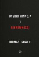 Dyskryminacja i Nierówności. Jak przywileje niszczą społeczeństwo?. Autor: Sowell Thomas. SmakLiter.pl Okładka książki Dyskryminacja i Nierówności. Jak przywileje niszczą społeczeństwo?