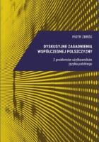 Dyskusyjne zagadnienia współczesnej polszczyzny. Autor: Zbróg Piotr. SmakLiter.pl Okładka książki Dyskusyjne zagadnienia współczesnej polszczyzny