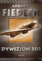 Dywizjon 303 wyd. 2022. Autor: Arkady Fiedler. SmakLiter.pl Okładka książki Dywizjon 303 wyd. 2022