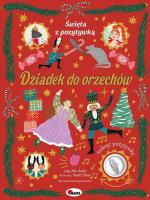 Dziadek do orzechów. Święta z pozytywką. Autor: Vanevska Katarzyna. SmakLiter.pl Okładka książki Dziadek do orzechów. Święta z pozytywką