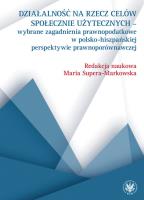Okładka książki Działalność na rzecz celów społecznie użytecznych - wybrane zagadnienia prawnopodatkowe w polsko-his