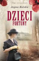 Dzieci fortuny DL. Autor: Jagna Rolska. SmakLiter.pl Okładka książki Dzieci fortuny DL