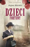 Dzieci fortuny. Autor: Jagna Rolska. SmakLiter.pl Okładka książki Dzieci fortuny