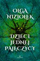 Dzieci jednej pajęczycy. Autor: Olga Niziołek. SmakLiter.pl Okładka książki Dzieci jednej pajęczycy