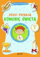 Dzieci poznają Komunię Świętą. Autor: Magni Aurora, Alessandra Mantovani, KRYSTYNA KOZAK. SmakLiter.pl Okładka książki Dzieci poznają Komunię Świętą