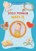 Dzieci poznają Maryję. Autor: Baffetti Barbara. SmakLiter.pl Okładka książki Dzieci poznają Maryję