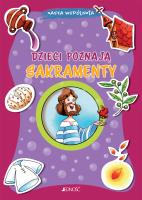 Dzieci poznają sakramenty. Autor: Elena Giordano, Tommaso D'Incalci, KRYSTYNA KOZAK. SmakLiter.pl Okładka książki Dzieci poznają sakramenty