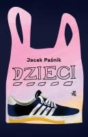 Dzieci - uszkodzone. Autor: Jacek Paśnik. SmakLiter.pl Okładka książki Dzieci - uszkodzone