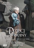 Okładka książki Dzieci wojny. Mali Polacy, którzy ocaleli