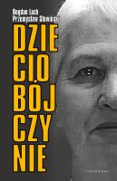 Dzieciobójczynie. Autor: Przemysław Słowiński, Bogdan Lach. SmakLiter.pl Okładka książki Dzieciobójczynie