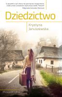 Dziedzictwo. Autor: Januszewska Krystyna. SmakLiter.pl Okładka książki Dziedzictwo