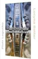Dziedzictwo chciane - dziedzictwo niechciane. Autor: Legutko Piotr, Lucyna Rotter. SmakLiter.pl Okładka książki Dziedzictwo chciane - dziedzictwo niechciane