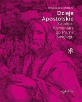Dzieje Apostolskie. Katolicki Komentarz do Pisma Świętego. Autor: William S. Kurz. SmakLiter.pl Okładka książki Dzieje Apostolskie. Katolicki Komentarz do Pisma Świętego