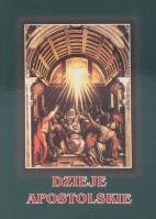 Dzieje Apostolskie. Autor:   Praca zbiorowa. SmakLiter.pl Okładka książki Dzieje Apostolskie