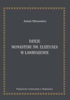 Dzieje monasteru św. Elizeusza w Ławryszewie. Autor: Mironowicz Antoni. SmakLiter.pl Okładka książki Dzieje monasteru św. Elizeusza w Ławryszewie