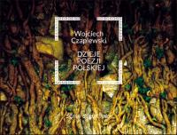 Dzieje poezji polskiej. Autor: Czaplewski Wojciech. SmakLiter.pl Okładka książki Dzieje poezji polskiej