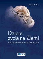 Dzieje życia na Ziemi. Wprowadzenie do paleobiologii wyd. 2023. Autor: Dzik Jerzy. SmakLiter.pl Okładka książki Dzieje życia na Ziemi. Wprowadzenie do paleobiologii wyd. 2023