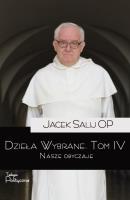 Dzieła Wybrane T.4 Nasze obyczaje. Autor: o. Jacek Salij OP. SmakLiter.pl Okładka książki Dzieła Wybrane T.4 Nasze obyczaje
