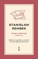 Dzieła zebrane Tom 8 Ballada o wzgardliwym wisielcu oraz dwie gawędy styczniowe. Autor: Rembek Stanisław. SmakLiter.pl Okładka książki Dzieła zebrane Tom 8 Ballada o wzgardliwym wisielcu oraz dwie gawędy styczniowe